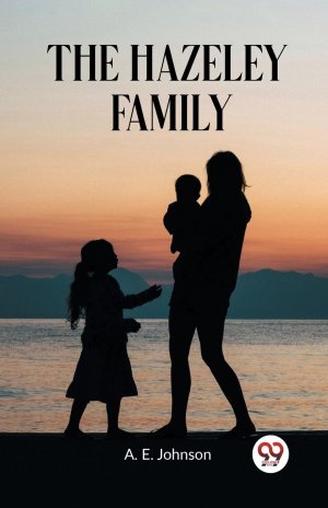 The Hazeley Family | A. E. Johnson | Taschenbuch | Englisch | 2024 | Double 9 Books | EAN 9789362209597