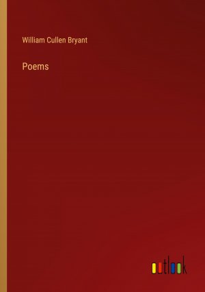 Poems | William Cullen Bryant | Taschenbuch | Paperback | Englisch | 2024 | Outlook Verlag | EAN 9783385122628