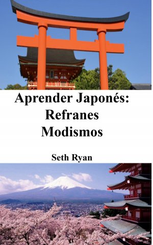 Aprender Japonés | Refranes - Modismos | Seth Ryan | Taschenbuch | Paperback | Spanisch | 2024 | Blurb | EAN 9798881424220