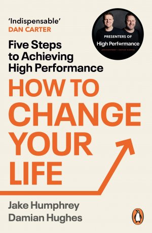 neues Buch – Jake Humphrey – How to Change Your Life | Five Steps to Achieving High Performance | Jake Humphrey (u. a.) | Taschenbuch | 272 S. | Englisch | 2025 | Random House UK Ltd | EAN 9781804942796