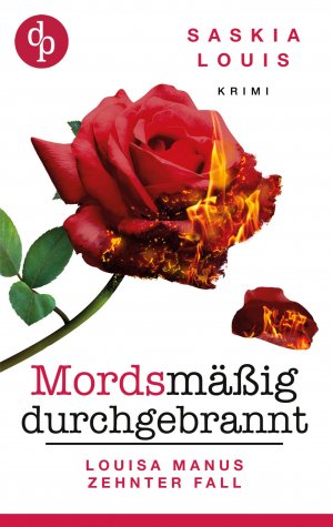 neues Buch – Saskia Louis – Mordsmäßig durchgebrannt | Louisa Manus zehnter Fall | Saskia Louis | Taschenbuch | 360 S. | Deutsch | 2024 | dp Verlag | EAN 9783989983274