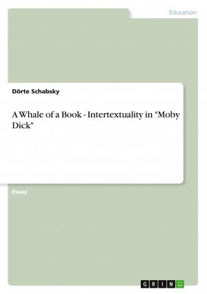 A Whale of a Book - Intertextuality in "Moby Dick" | Dörte Schabsky | Taschenbuch | Englisch | 2010 | GRIN Verlag | EAN 9783640670529