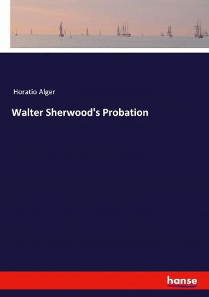 Walter Sherwood's Probation | Horatio Alger | Taschenbuch | Paperback | Englisch | 2024 | hansebooks | EAN 9783348121965