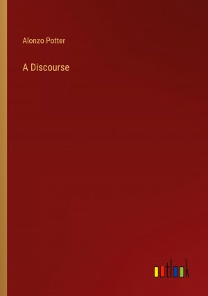 A Discourse | Alonzo Potter | Taschenbuch | Paperback | Englisch | 2024 | Outlook Verlag | EAN 9783385263178