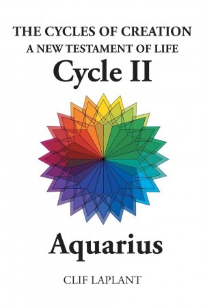 The Cycles of Creation A New Testament of Life Cycle II Aquarius | Clif Laplant | Taschenbuch | Englisch | 2024 | Newman Springs | EAN 9798893080988