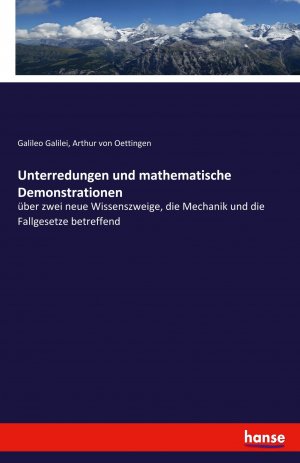 Unterredungen und mathematische Demonstrationen | über zwei neue Wissenszweige, die Mechanik und die Fallgesetze betreffend | Galileo Galilei (u. a.) | Taschenbuch | Paperback | 72 S. | Deutsch | 2024