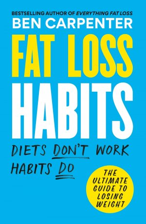 neues Buch – Ben Carpenter – Fat Loss Habits | Ben Carpenter | Taschenbuch | Englisch | 2025 | Octopus Publishing Ltd. | EAN 9781780726052