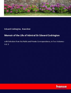 Memoir of the Life of Admiral Sir Edward Codrington | with Selection from his Public and Private Correspondence, in Two Volumes - Vol. 2 | Edward Codrington (u. a.) | Taschenbuch | Paperback | 2021