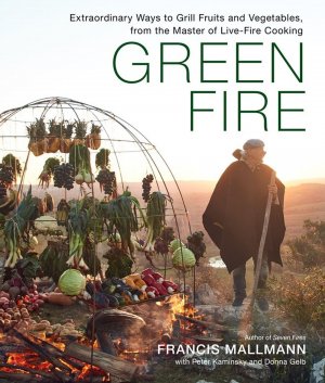 neues Buch – Francis Mallmann – Green Fire | Extraordinary Ways to Grill Fruits and Vegetables, from the Master of Live-Fire Cooking | Francis Mallmann (u. a.) | Buch | Gebunden | Englisch | 2022 | Workman Publishing