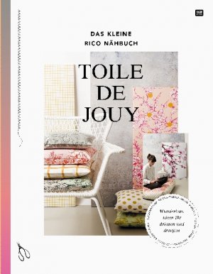 neues Buch – Das kleine Rico Nähbuch. No.1 | Toile de Jouy - Wunderbare Ideen für drinnen und draußen | Buch | Deutsch | 2017 | RICO-Design tap | EAN 4050051646456