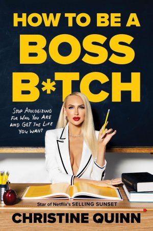 neues Buch – Christine Quinn – How to be a Boss Bitch | Stop apologizing for who you are and get the life you want | Christine Quinn | Buch | Gebunden | Englisch | 2022 | Random House UK Ltd | EAN 9781529149135