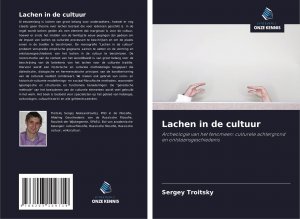 neues Buch – Sergey Troitsky – Lachen in de cultuur | Archeologie van het fenomeen: culturele achtergrond en ontstaansgeschiedenis | Sergey Troitsky | Taschenbuch | Paperback | Niederländisch | 2021 | Uitgeverij Onze Kennis