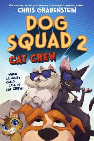 Dog Squad 2: Cat Crew | Chris Grabenstein | Taschenbuch | Dog Squad | Einband - flex.(Paperback) | Englisch | 2022 | Random House LLC US | EAN 9780593644874