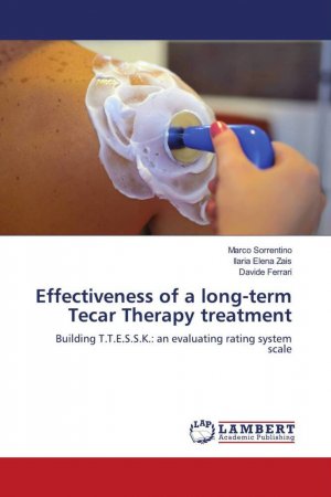 Effectiveness of a long-term Tecar Therapy treatment | Building T.T.E.S.S.K.: an evaluating rating system scale | Marco Sorrentino (u. a.) | Taschenbuch | Paperback | Englisch | 2022