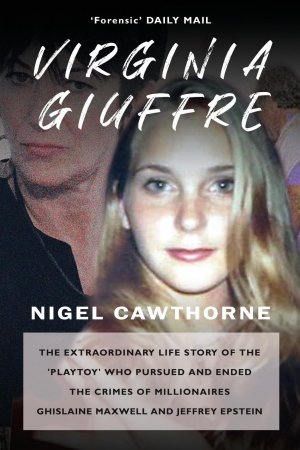 neues Buch – Nigel Cawthorne – Virginia Giuffre | The Extraordinary Life Story of the 'Plaything' who Pursued and Ended the Crimes of Ghislaine Maxwell and Jeffrey Epstein | Nigel Cawthorne | Taschenbuch | Kartoniert / Broschiert