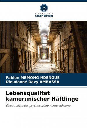 neues Buch – Memong Ndengue – Lebensqualität kamerunischer Häftlinge | Eine Analyse der psychosozialen Unterstützung | Fabien Memong Ndengue (u. a.) | Taschenbuch | Paperback | 64 S. | Deutsch | 2024 | Verlag Unser Wissen