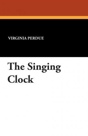 neues Buch – Virginia Perdue – The Singing Clock | Virginia Perdue | Taschenbuch | Englisch | 2024 | Wildside Press | EAN 9781434433855