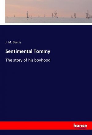 Sentimental Tommy | The story of his boyhood | J. M. Barrie | Taschenbuch | Paperback | Englisch | 2024 | hansebooks | EAN 9783348126717