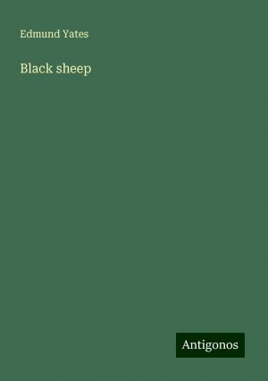 Black sheep | Edmund Yates | Taschenbuch | Paperback | Englisch | 2024 | Antigonos Verlag | EAN 9783386740111