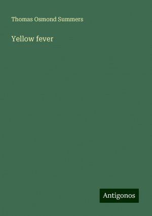 Yellow fever | Thomas Osmond Summers | Taschenbuch | Paperback | Englisch | 2024 | Antigonos Verlag | EAN 9783386737739