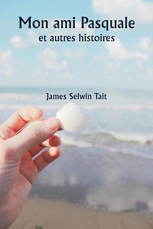 Mon ami Pasquale et autres histoires | James Selwin Tait | Taschenbuch | Französisch | 2024 | Writat | EAN 9789359944173