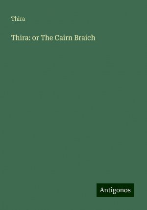 Thira: or The Cairn Braich | Thira | Taschenbuch | Paperback | Englisch | 2024 | Antigonos Verlag | EAN 9783386814249