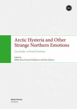 Arctic Hysteria and Other Strange Northern Emotions | Case Studies in Finnish Literature | Riikka Rossi (u. a.) | Taschenbuch | Englisch | 2024 | Suomalaisen Kirjallisuuden Seura | EAN 9789518589009