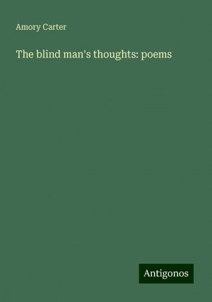 The blind man's thoughts: poems | Amory Carter | Taschenbuch | Paperback | Englisch | 2024 | Antigonos Verlag | EAN 9783386844116