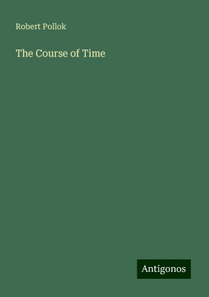 The Course of Time | Robert Pollok | Taschenbuch | Paperback | Englisch | 2024 | Antigonos Verlag | EAN 9783386873857