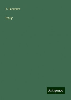 Italy | K. Baedeker | Taschenbuch | Paperback | Englisch | 2024 | Antigonos Verlag | EAN 9783386239394