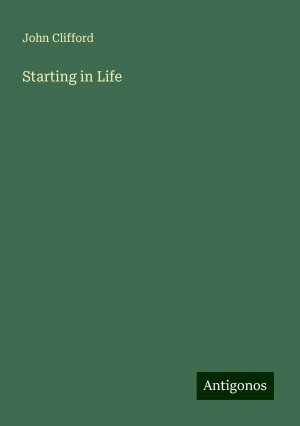 Starting in Life | John Clifford | Taschenbuch | Paperback | Englisch | 2024 | Antigonos Verlag | EAN 9783386236423