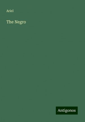 The Negro | Ariel | Taschenbuch | Paperback | Englisch | 2024 | Antigonos Verlag | EAN 9783386245234