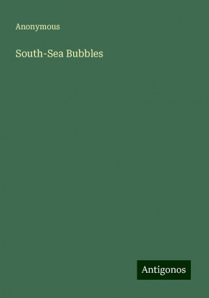 South-Sea Bubbles | Anonymous | Taschenbuch | Paperback | Englisch | 2024 | Antigonos Verlag | EAN 9783386236201