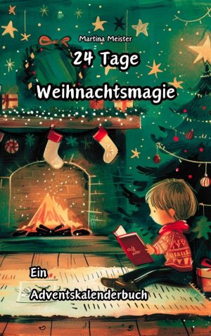 24 Tage Weihnachtsmagie | Ein Adventskalenderbuch | Martina Meister | Taschenbuch | Paperback | 120 S. | Deutsch | 2024 | Likeletters Verlag | EAN 9783689490140