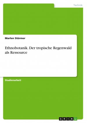 Ethnobotanik. Der tropische Regenwald alsRessource | Marlen Stürmer | Taschenbuch | Booklet | 20 S. | Deutsch | 2009 | GRIN Verlag | EAN 9783640495351