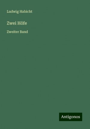 neues Buch – Ludwig Habicht – Zwei Höfe | Zweiter Band | Ludwig Habicht | Taschenbuch | Paperback | 300 S. | Deutsch | 2024 | Antigonos Verlag | EAN 9783386489461