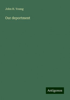 Our deportment | John H. Young | Taschenbuch | Paperback | Englisch | 2024 | Antigonos Verlag | EAN 9783388011073