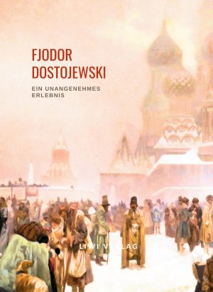 neues Buch – Fjodor Dostojewski – Fjodor Dostojewski: Ein unangenehmes Erlebnis. Vollständige Neuausgabe | Eine Erzählung | Fjodor Dostojewski | Taschenbuch | Paperback | 60 S. | Deutsch | 2024 | EAN 9783965428423