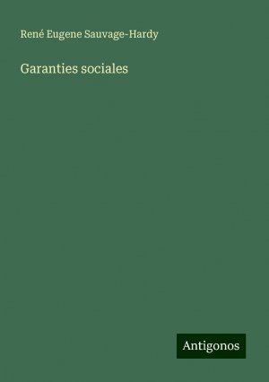 Garanties sociales | René Eugene Sauvage-Hardy | Taschenbuch | Paperback | Französisch | 2024 | Antigonos Verlag | EAN 9783386083263