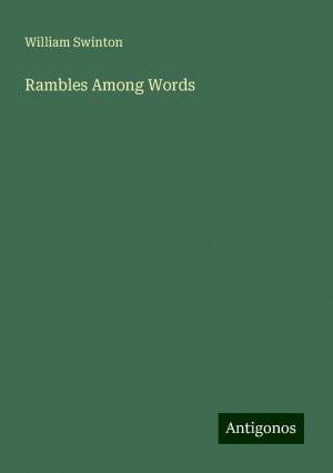 Rambles Among Words | William Swinton | Taschenbuch | Paperback | Englisch | 2024 | Antigonos Verlag | EAN 9783386227858