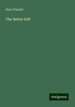 The Better Self | Hain Friswell | Taschenbuch | Paperback | Englisch | 2024 | Antigonos Verlag | EAN 9783388240770