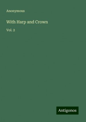 With Harp and Crown | Vol. 2 | Anonymous | Taschenbuch | Paperback | Englisch | 2024 | Antigonos Verlag | EAN 9783388254050