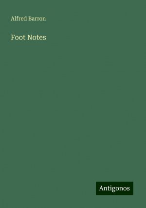 Foot Notes | Alfred Barron | Taschenbuch | Paperback | Englisch | 2024 | Antigonos Verlag | EAN 9783388251493