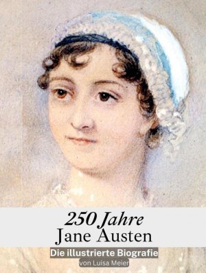 neues Buch – Luisa Meier – 250 Jahre Jane Austen - Komplett in Farbe | Die illustrierte Biografie | Luisa Meier | Taschenbuch | 84 S. | Deutsch | 2024 | FlipFlop | EAN 9783759116635