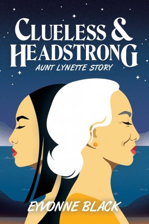 Clueless & Headstrong | Aunt Lynette Story | Eyvonne Black | Taschenbuch | Englisch | 2022 | Xlibris UK | EAN 9781664117624