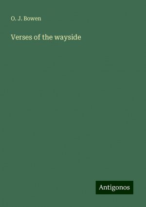 Verses of the wayside | O. J. Bowen | Taschenbuch | Paperback | Englisch | 2024 | Antigonos Verlag | EAN 9783388296906