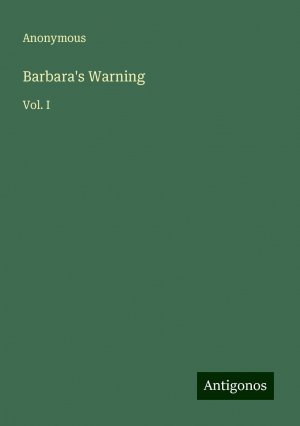 Barbara's Warning | Vol. I | Anonymous | Taschenbuch | Paperback | Englisch | 2024 | Antigonos Verlag | EAN 9783388204093