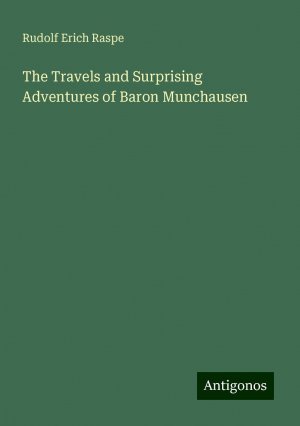 The Travels and Surprising Adventures of Baron Munchausen | Rudolf Erich Raspe | Taschenbuch | Paperback | Englisch | 2024 | Antigonos Verlag | EAN 9783388222844