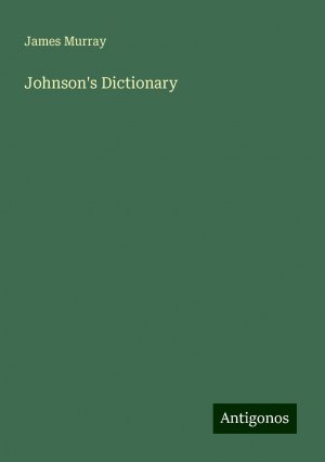 Johnson's Dictionary | James Murray | Taschenbuch | Paperback | Englisch | 2024 | Antigonos Verlag | EAN 9783388234502