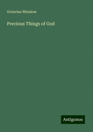 Precious Things of God | Octavius Winslow | Taschenbuch | Paperback | Englisch | 2024 | Antigonos Verlag | EAN 9783388229836